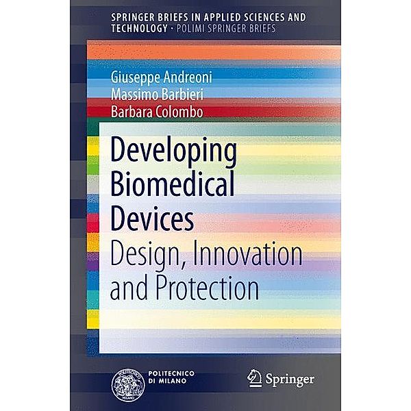 Developing Biomedical Devices, Giuseppe Andreoni, Massimo Barbieri, Barbara Colombo