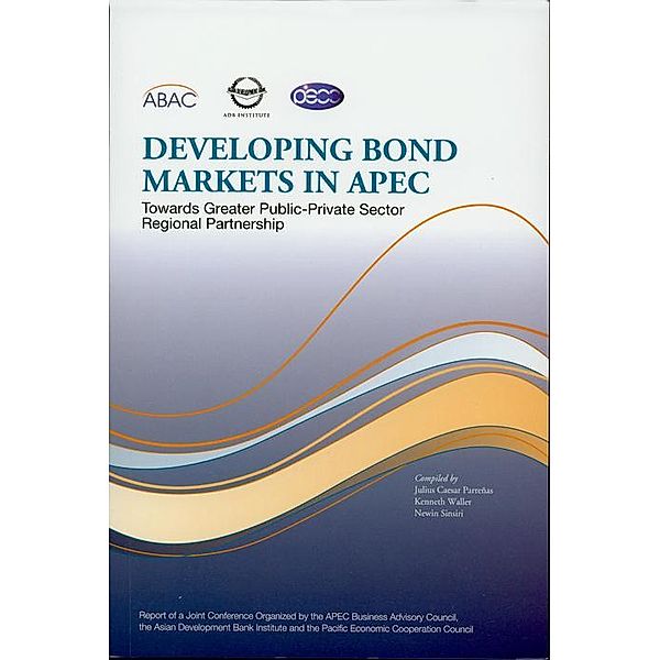 Developing Bond Markets in APEC, Julius Caesar Parrenas, Kenneth Waller, Newin Sinsiri