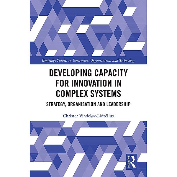 Developing Capacity for Innovation in Complex Systems, Christer Vindeløv-Lidzélius