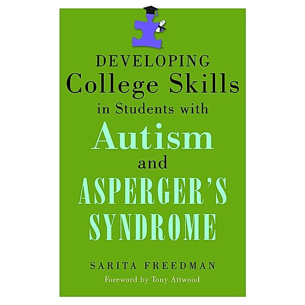 Developing College Skills in Students with Autism and Asperger's Syndrome, Sarita Freedman