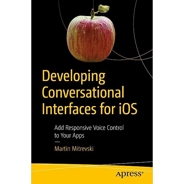 Developing Conversational Interfaces for iOS, Martin Mitrevski