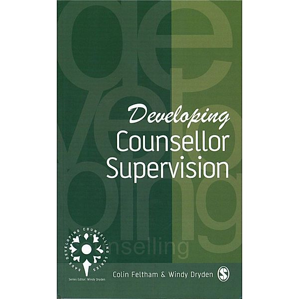 Developing Counsellor Supervision / Developing Counselling series, Colin Feltham, Windy Dryden