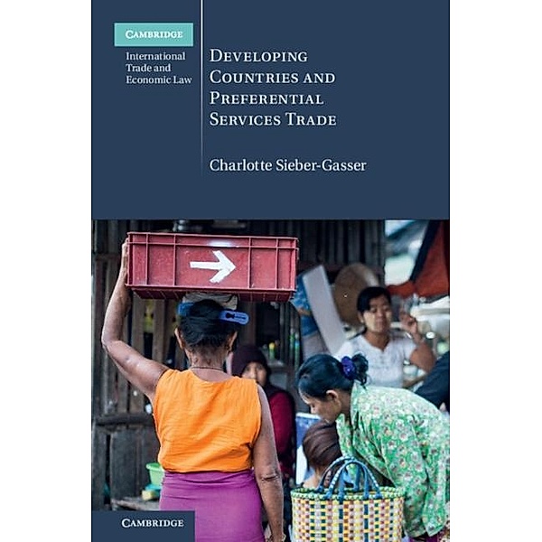 Developing Countries and Preferential Services Trade, Charlotte Sieber-Gasser