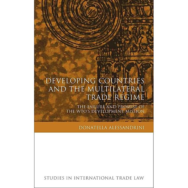Developing Countries and the Multilateral Trade Regime, Donatella Alessandrini