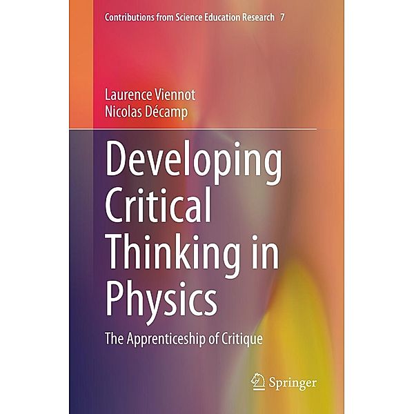 Developing Critical Thinking in Physics / Contributions from Science Education Research Bd.7, Laurence Viennot, Nicolas Décamp