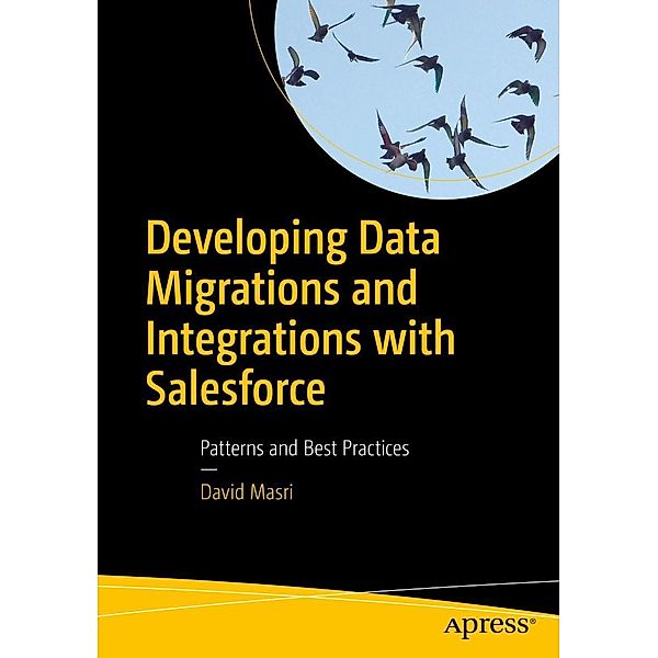 Developing Data Migrations and Integrations with Salesforce, David Masri