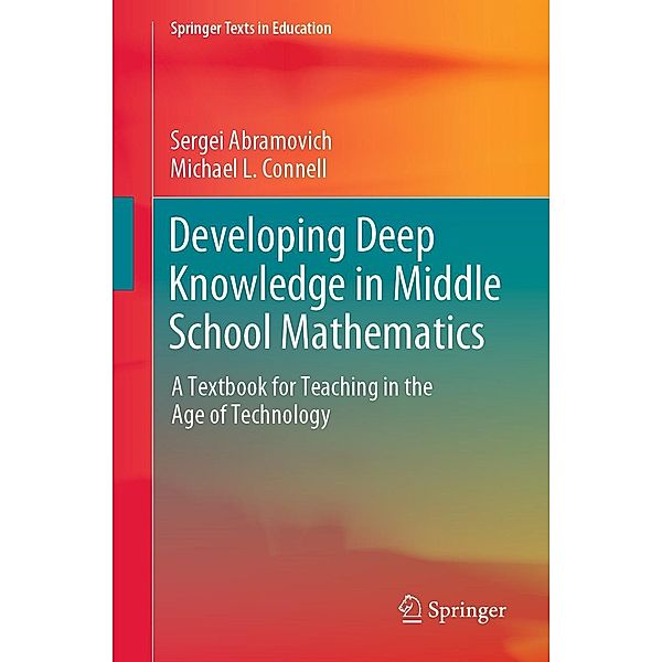 Developing Deep Knowledge in Middle School Mathematics / Springer Texts in Education, Sergei Abramovich, Michael L. Connell