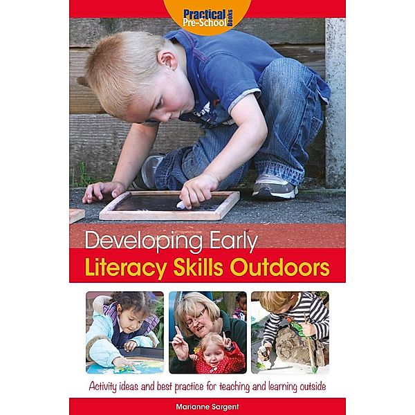 Developing Early Literacy Skills Outdoors, Marianne Sargent