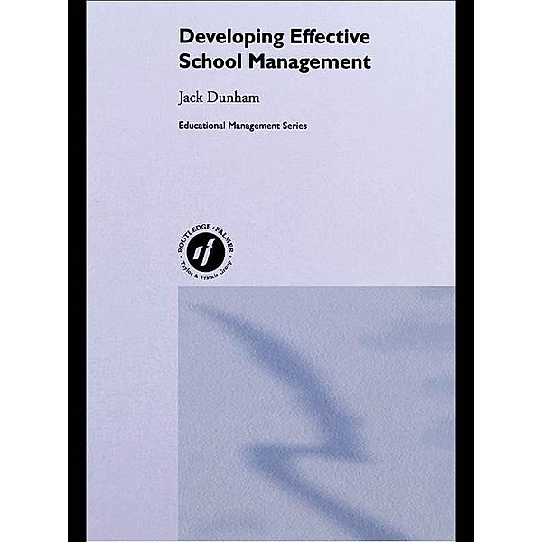 Developing Effective School Management, Jack Dunham
