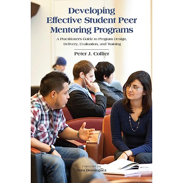 Developing Effective Student Peer Mentoring Programs, Peter J. Collier