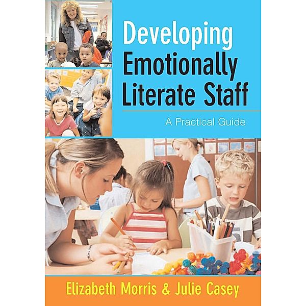 Developing Emotionally Literate Staff, Elizabeth Morris, Julie Casey