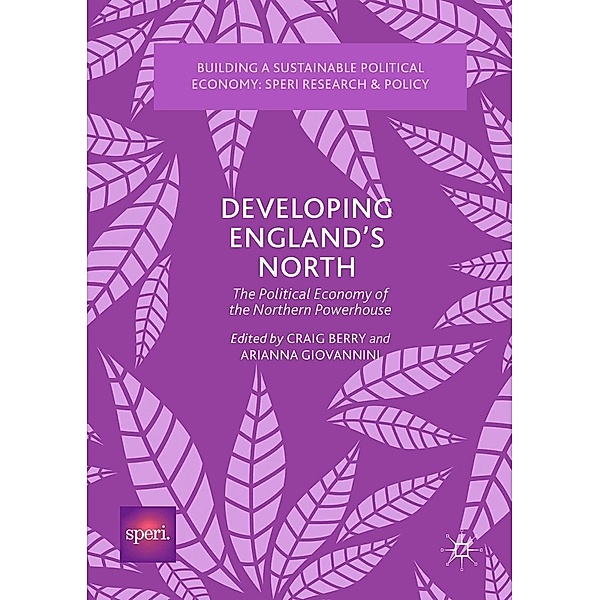 Developing England's North / Building a Sustainable Political Economy: SPERI Research & Policy