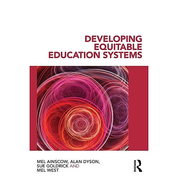 Developing Equitable Education Systems, Mel Ainscow, Alan Dyson, Sue Goldrick, Mel West