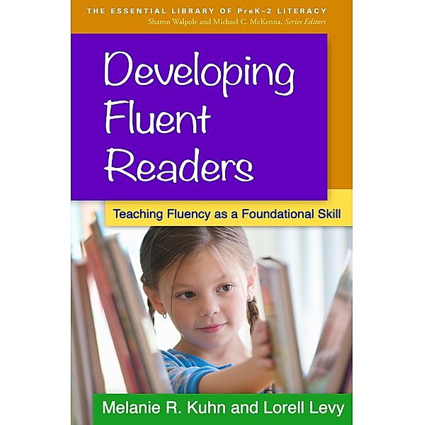Developing Fluent Readers / The Essential Library of PreK-2 Literacy, Melanie R. Kuhn, Lorell Levy