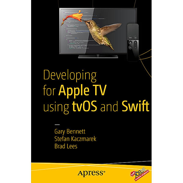 Developing for Apple TV using tvOS and Swift, Gary Bennett, Brad Lees, Stefan Kaczmarek