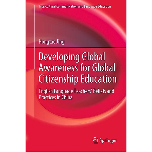 Developing Global Awareness for Global Citizenship Education / Intercultural Communication and Language Education, Hongtao Jing
