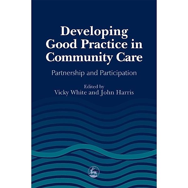 Developing Good Practice in Community Care