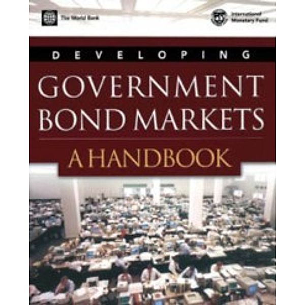 Developing Government Bond Markets: A Handbook, International Monetary Fund