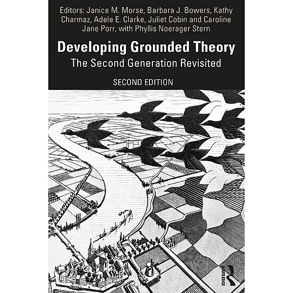 Developing Grounded Theory, Janice M. Morse, Barbara J. Bowers, Kathy Charmaz, Adele E. Clarke, Juliet Corbin, Caroline Jane Porr, Phyllis Noerager Stern