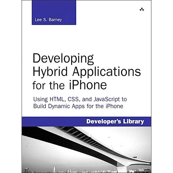 Developing Hybrid Applications for the iPhone, Lee Barney