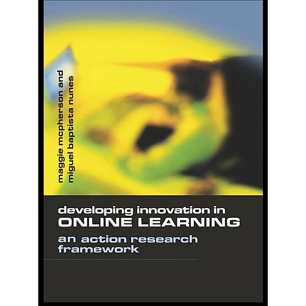 Developing Innovation in Online Learning, Maggie McPherson, Miguel Baptista Nunes