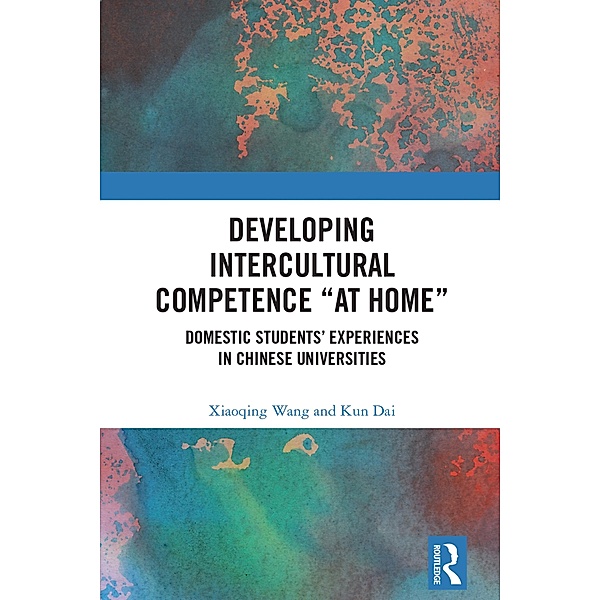 Developing Intercultural Competence at Home, Xiaoqing Wang, Kun Dai