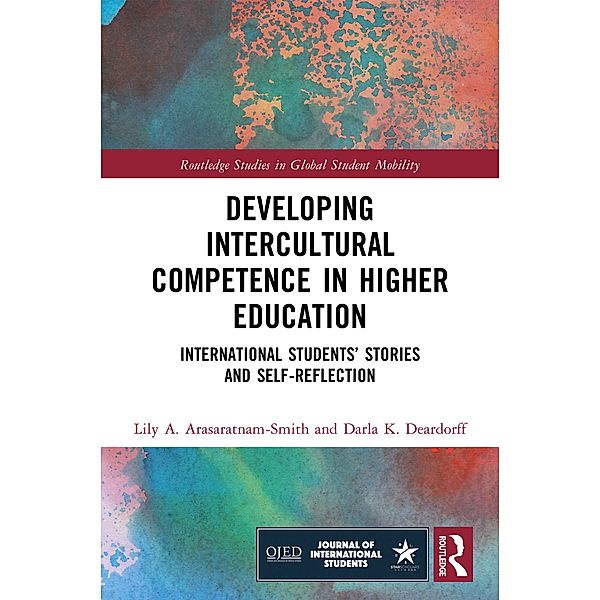 Developing Intercultural Competence in Higher Education, Lily A. Arasaratnam-Smith, Darla K. Deardorff