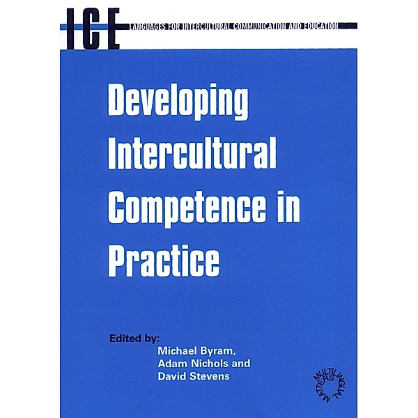 Developing Intercultural Competence in Practice / Languages for Intercultural Communication and Education Bd.1
