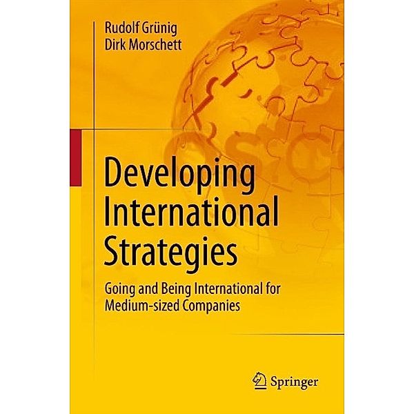 Developing International Strategies, Rudolf Grünig, Dirk Morschett