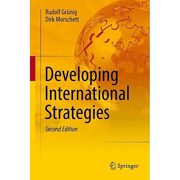 Developing International Strategies, Rudolf Grünig, Dirk Morschett
