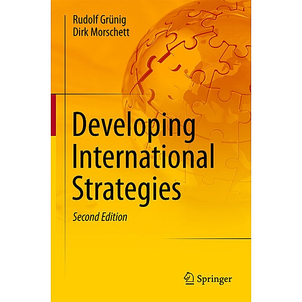 Developing International Strategies, Rudolf Grünig, Dirk Morschett