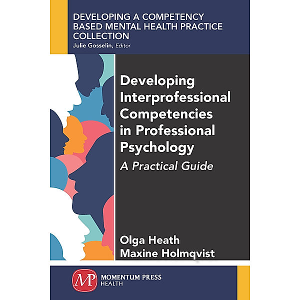 Developing Interprofessional Competencies in Professional Psychology, Maxine Holmqvist, Olga Heath