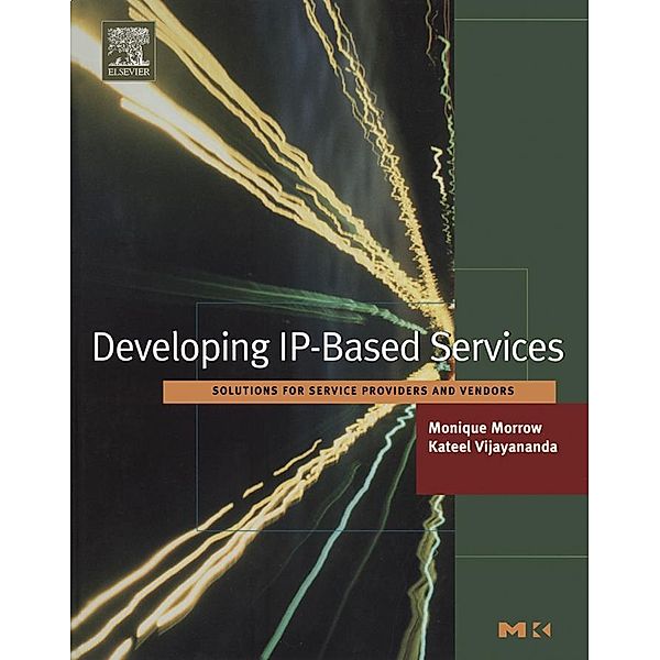 Developing IP-Based Services, Monique Morrow, Kateel Vijayananda
