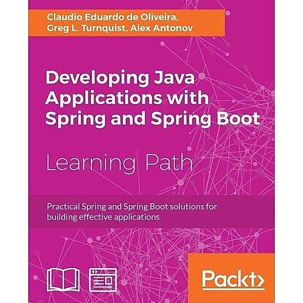 Developing Java Applications with Spring and Spring Boot, Claudio Eduardo de Oliveira