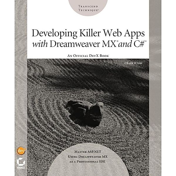 Developing Killer Web Apps with Dreamweaver MX and C#, Chuck White