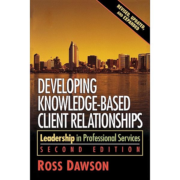 Developing Knowledge-Based Client Relationships, Ross Dawson