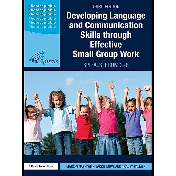 Developing Language and Communication Skills through Effective Small Group Work, Marion Nash, Jackie Lowe, Tracey Palmer