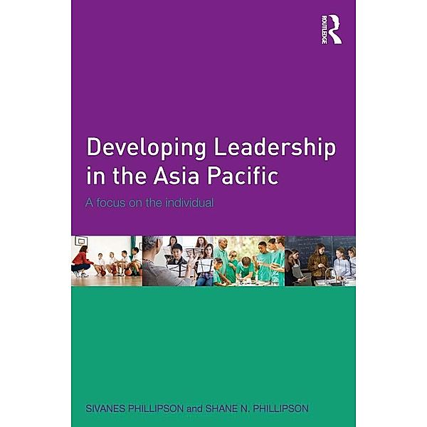 Developing Leadership in the Asia Pacific, Sivanes Phillipson, Shane Phillipson