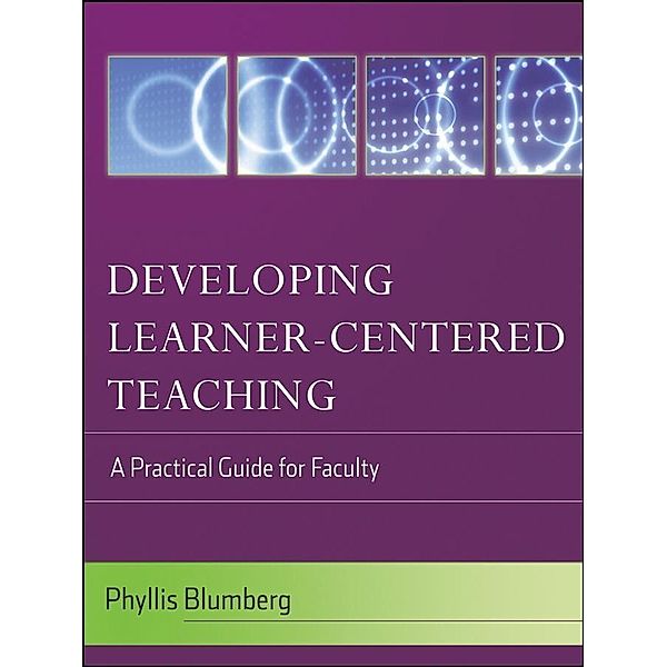 Developing Learner-Centered Teaching, Phyllis Blumberg