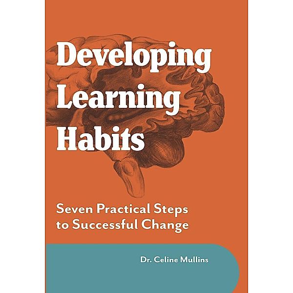 Developing Learning Habits / MAXIMISING BRAIN POTENTIAL Bd.2, Celine Mullins