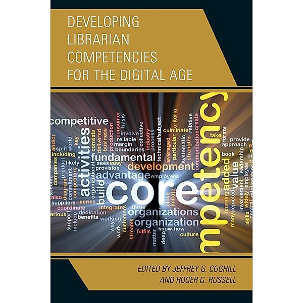 Developing Librarian Competencies for the Digital Age / Medical Library Association Books Series