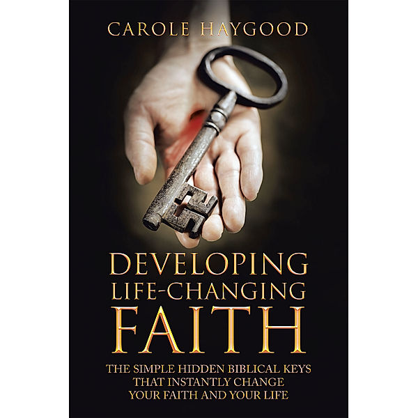 Developing Life-Changing Faith, Carole Haygood