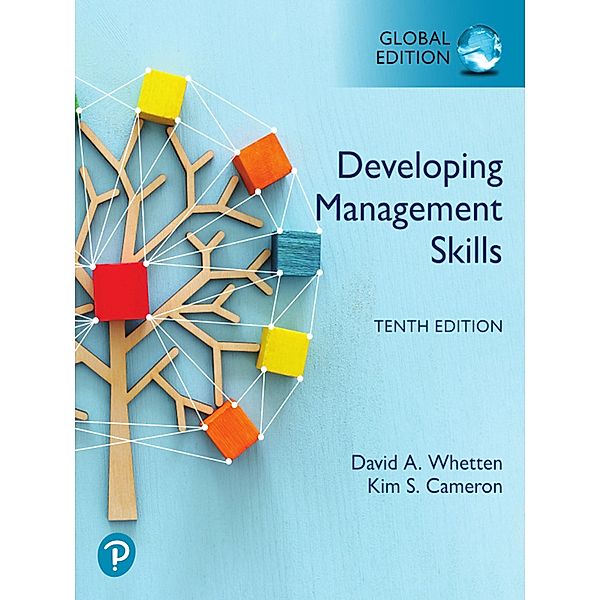 Developing Management Skills, Global Edition, David A. Whetten, Kim S. Cameron