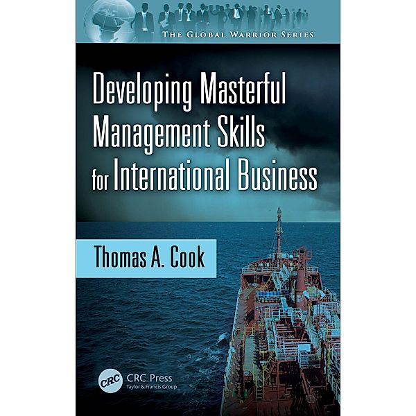 Developing Masterful Management Skills for International Business, Thomas A. Cook