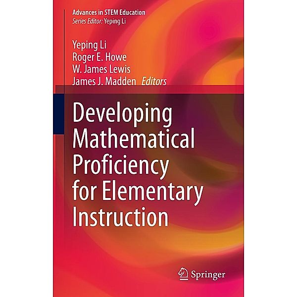 Developing Mathematical Proficiency for Elementary Instruction / Advances in STEM Education