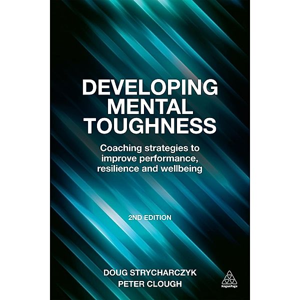Developing Mental Toughness, Peter Clough, Doug Strycharczyk