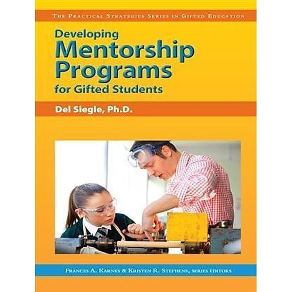 Developing Mentorship Programs for Gifted Students / Prufrock Press, Del Siegle