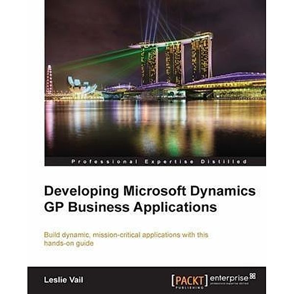 Developing Microsoft Dynamics GP Business Applications, Leslie Vail