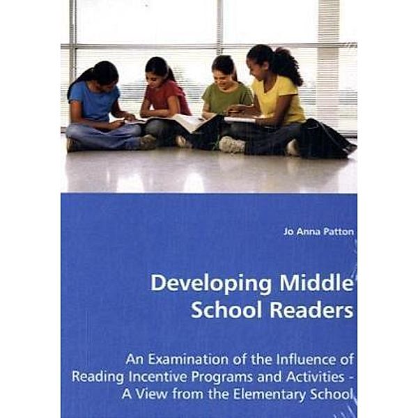 Developing Middle School Readers, Jo Anna Anna Patton, Jo A. Patton