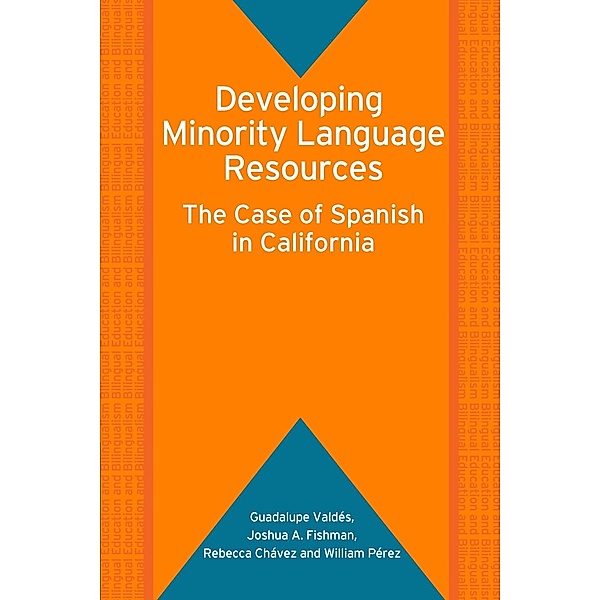 Developing Minority Language Resources / Bilingual Education & Bilingualism Bd.58, Guadalupe Valdés, Joshua A. Fishman, Rebecca Chávez, William Perez